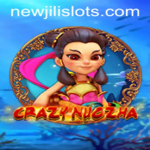 CrazyNuoZha: Navigating the Exciting World of NEWJILI Gaming