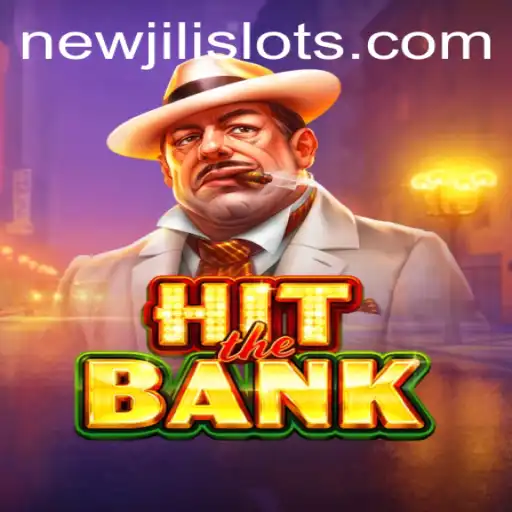 Discover the Thrills of HitTheBank by NEWJILI: A Dynamic Gaming Adventure