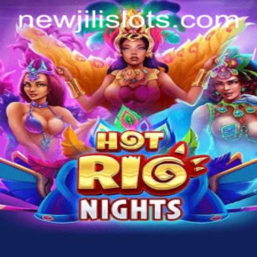 HotRioNights: Dive into the Exciting World of NEWJILI Gaming