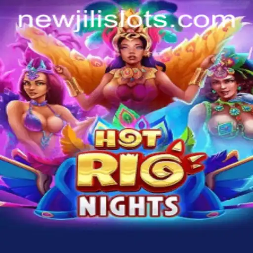 HotRioNights: Dive into the Exciting World of NEWJILI Gaming