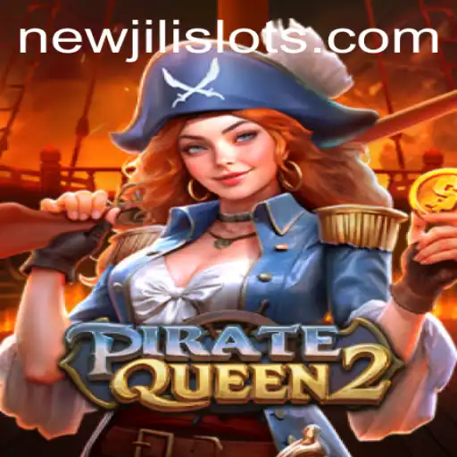 Explore the Thrilling World of PirateQueen2: A New Adventure with NEWJILI